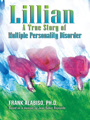 cover image of Lillian: A True Story of Multiple Personality Disorder